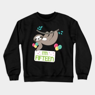 Cute Sloth On Tree I'm Fifteen Years Old Born 2005 Happy Birthday To Me 15 Years Old Crewneck Sweatshirt